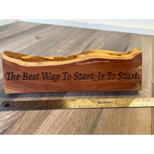 Wood Sign, The Best Way To Start...